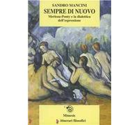 Sempre di nuovo. Merleau-Ponty e la dialettica dell'espressione