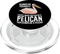 Sempre essere te stesso a meno che non si può essere un pellicano PopSockets PopGrip per MagSafe