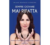 Sempre giovane mai rifatta - Beatrice Giorgini