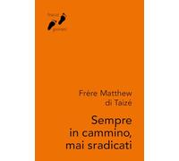 Sempre in cammino, mai sradicati
