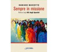 Sempre in missione. Rilettura degli Atti degli Apostoli
