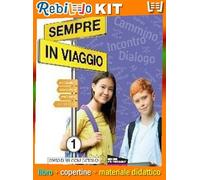 SEMPRE IN VIAGGIO 1 KIT (9788835052555) - Libro Scolastico + Kit Scuola con Copertine Rebillo