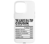 sempre in viaggio cugino nutrizione fatto divertente cugini uomini donne Custodia per iPhone 15 Pro Max