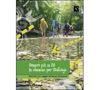 Sempre più in là! In cammino per Santiago. Itinerario per ragazzi nel tempo di vacanza