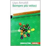 Sempre più veloci. Perché i fisici accelerano le particelle. La vera storia del bosone di Higgs. Con Contenuto digitale (fornito elettronicamente)