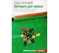 Sempre più veloci. Perché i fisici accelerano le particelle. La vera storia del bosone di Higgs. Con Contenuto digitale (fornito elettronicamente)