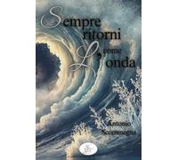 Sempre ritorni come l’onda