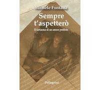Sempre s'aspetterò. Il fantasma di un amore proibito