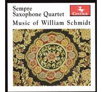 Sempre Saxophone Quartet Music of William Schmidt (CD)