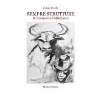Sempre strutture. Il giocatore e il minotauro