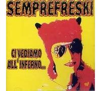 Semprefreski - Ci Vediamo All Inferno (Japan Edition W/