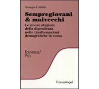Sempregiovani & maivecchi. Le nuove stagioni della dipendenza nelle trasformazioni demografiche in corso