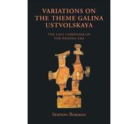 Semyon Bokman Variations on the Theme Galina Ustvolskaya (Tascabile)