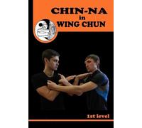 Semyon Neskorodev Chiin-na in Wing Chun (Tascabile)