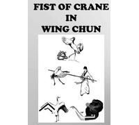 Semyon Neskorodev The Crane Fist in Wing Chun (Tascabile)