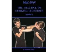 Semyon Neskorodev Wing chun. The practice of striking technique (Tascabile)