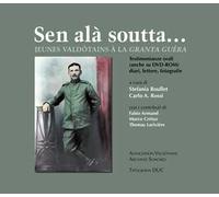 Sen ala' soutta... jeunes valdôtains à la granta guéra. Ediz. italiana e francese. Con DVD-ROM