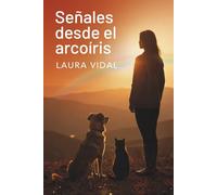 Señales desde el arcoíris: Aprende a reconocer e interpretar las señales de tu animal trascendido