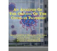 Senate Committee on Health An Analysis Of The Origins Of The Covid-1 (Tascabile)