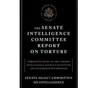 Senate Select Committee on The Senate Intelligence Committee Repor (Tascabile)