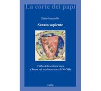 Senato sapiente. L'alba della cultura laica a Roma nel medioevo (secoli XI-XII)