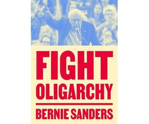 Senator Bernie Sanders Fight Oligarchy (Tascabile)