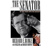 Senator: My Ten Years with Ted Kennedy