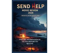 Send Help (Movie Review 2026): Explore Information of the Film before Its Release