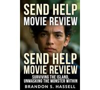 Send Help Movie Review: Surviving the Island, Unmasking the Monster Within