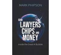 Send Lawyers, Chips & Money: Inside the Great AI Bubble