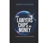 Send Lawyers, Chips & Money: Inside the Great AI Bubble