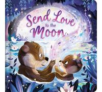 Send Love to the Moon: Padded Board Book