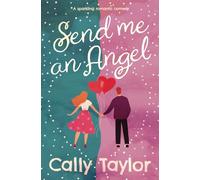 Send Me An Angel: a sparkling supernatural romantic comedy