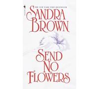 Send No Flowers: A Novel