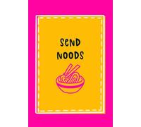 Send Noods - Summer Pink & Citrus Orange Doodle Journal for the Ramen Lovers | 150 Lined Pages | Fun Foodie Notebook | Glossy Cover