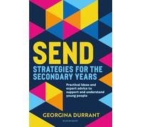 SEND Strategies for the Secondary Years: Practical ideas and expert advice to support and understand young people