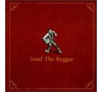 Send the Beggar - Send the Beggar