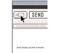 Send: The Essential Guide To Email For Office And Home