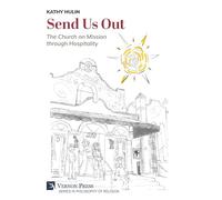 Send Us Out: The Church on Mission through Hospitality