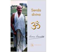 SENDA DIVINA: Un libro de ensayos espirituales sobre el sublime propósito de la vida humana y los medios para su logro