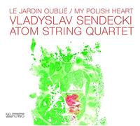 Sendecki Vladyslav - Le Jardin Oublie' / My Polish Heart