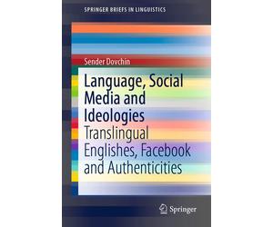 Sender Dovchin Language, Social Media and Ideologies: Translingual E (Tascabile)
