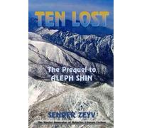 Sender Zeyv Ten Lost: The Prequel to Aleph Shin (Tascabile)