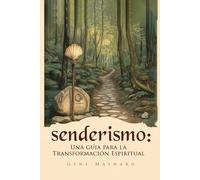 Senderismo: Una guía para la transformación espiritual