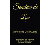Sendero de Luz: El poder de Fe y la Determinacion