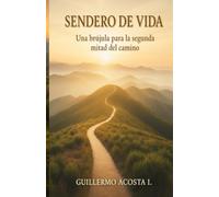 Sendero de Vida: Una brújula para la segunda mitad del camino