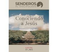 Senderos al Discipulado: Conociendo a Jesús