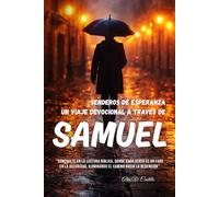 SENDEROS DE ESPERANZA: UN VIAJE DEVOCIONAL A TRAVES DE LOS LIBROS DEL PROFETA SAMUEL