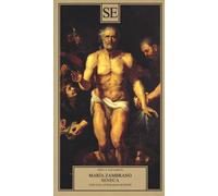 Seneca. Con una antologia di testi - Zambrano María