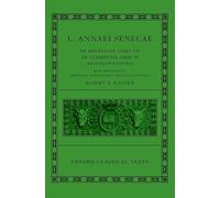 Seneca: De Beneficiis (L. Annaei Senecae De beneficiis: Libri VII, De clementia: Libri II, Apocolocyntosis): De Beneficiis Libri VII de Clementia Libri II apocolcyntosis